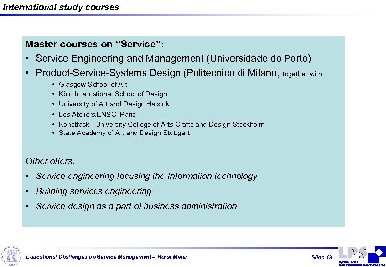 International study courses Master courses on “Service”: • Service Engineering and Management (Universidade do