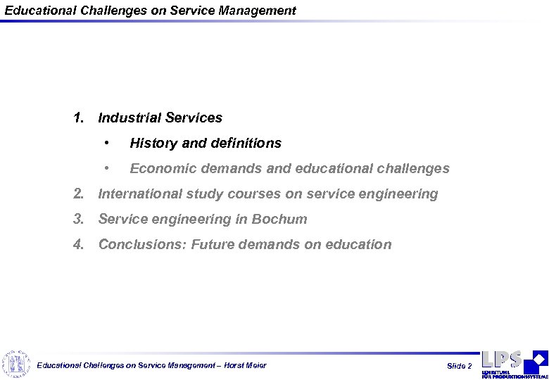 Educational Challenges on Service Management 1. Industrial Services • History and definitions • Economic