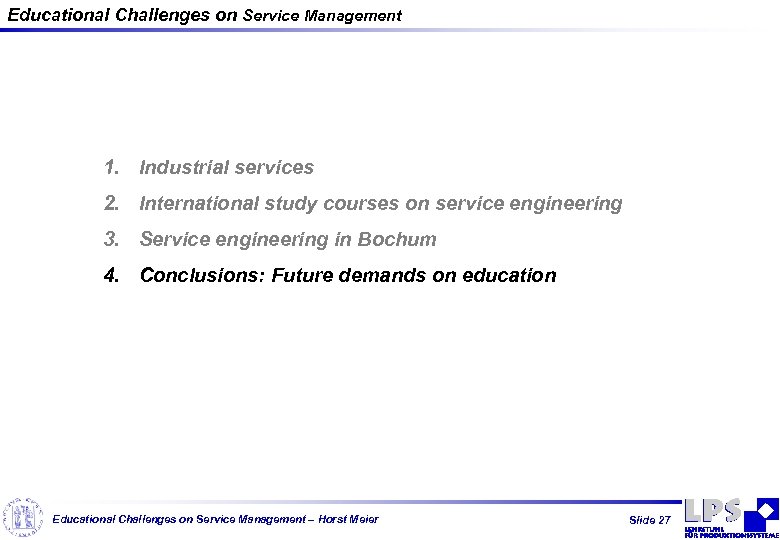 Educational Challenges on Service Management 1. Industrial services 2. International study courses on service