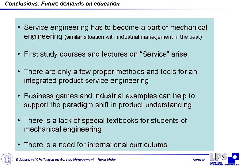 Conclusions: Future demands on education • Service engineering has to become a part of