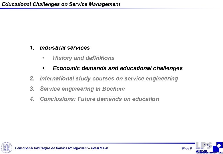 Educational Challenges on Service Management 1. Industrial services • History and definitions • Economic