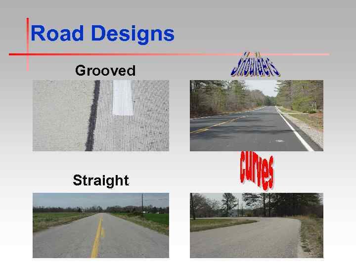 Road Designs Grooved Straight 