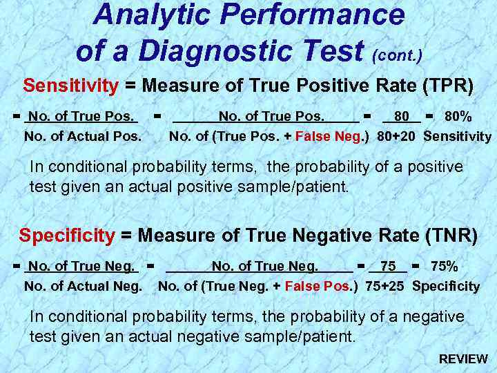 Analytic Performance of a Diagnostic Test (cont. ) Sensitivity = Measure of True Positive