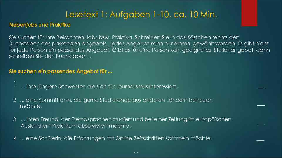Lesetext 1: Aufgaben 1 -10. ca. 10 Min. Nebenjobs und Praktika Sie suchen für