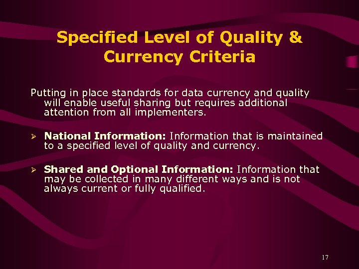 Specified Level of Quality & Currency Criteria Putting in place standards for data currency