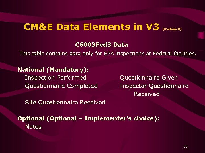 CM&E Data Elements in V 3 (continued) C 6003 Fed 3 Data This table