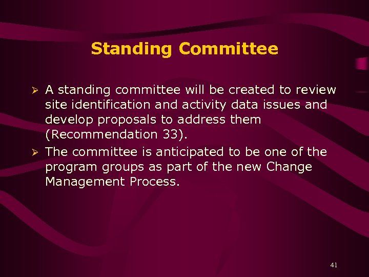 Standing Committee A standing committee will be created to review site identification and activity