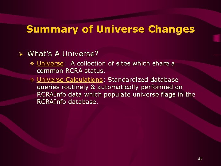 Summary of Universe Changes Ø What’s A Universe? Universe: A collection of sites which