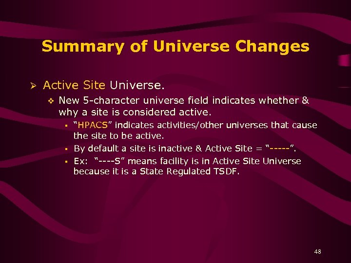 Summary of Universe Changes Ø Active Site Universe. v New 5 -character universe field