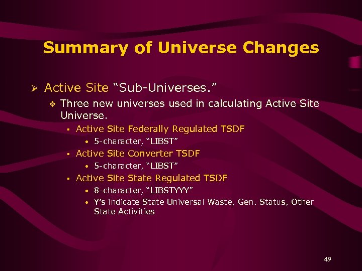 Summary of Universe Changes Ø Active Site “Sub-Universes. ” v Three new universes used