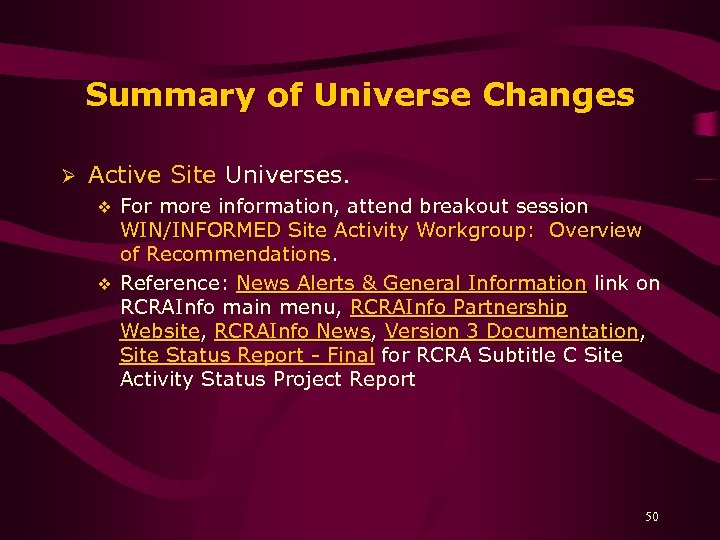 Summary of Universe Changes Ø Active Site Universes. For more information, attend breakout session