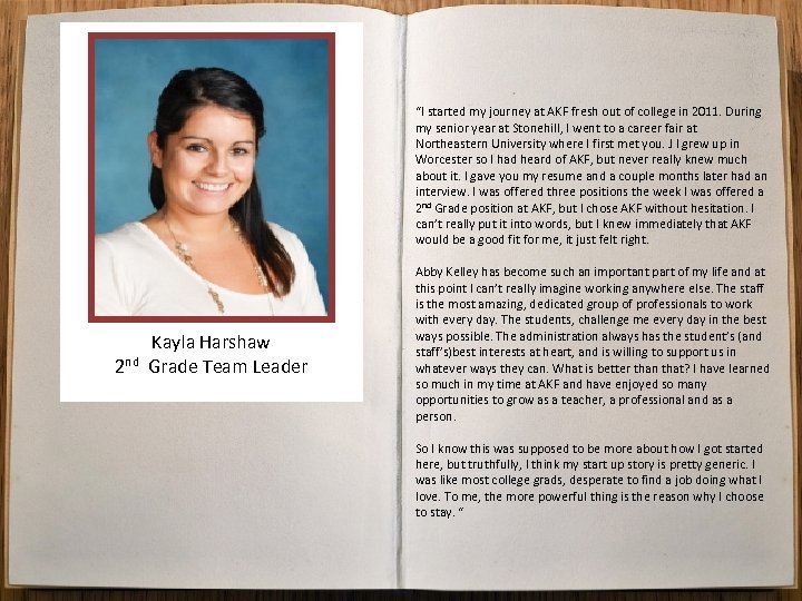 Kayla Harshaw 2 nd Grade Team Leader “I started my journey at AKF fresh