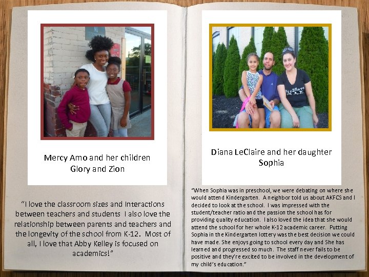 Mercy Amo and her children Glory and Zion “I love the classroom sizes and