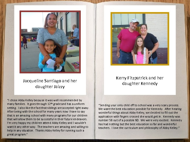 Jacqueline Santiago and her daughter Jaizzy “I chose Abby Kelley because it was well