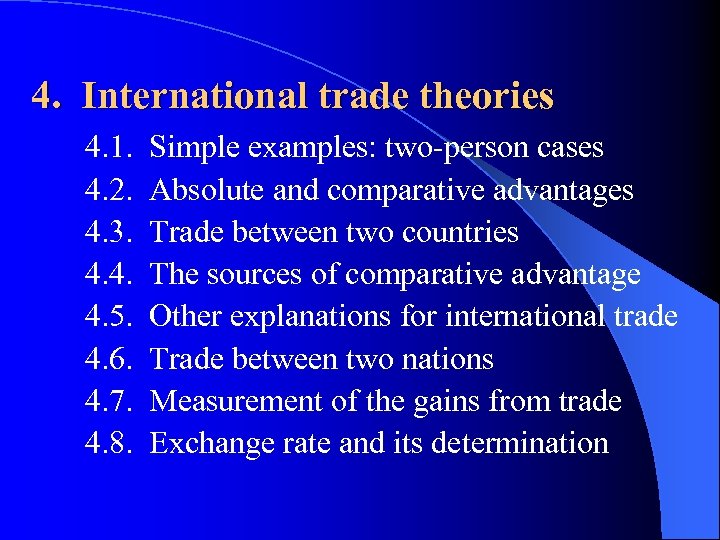 4. International trade theories 4. 1. 4. 2. 4. 3. 4. 4. 4. 5.