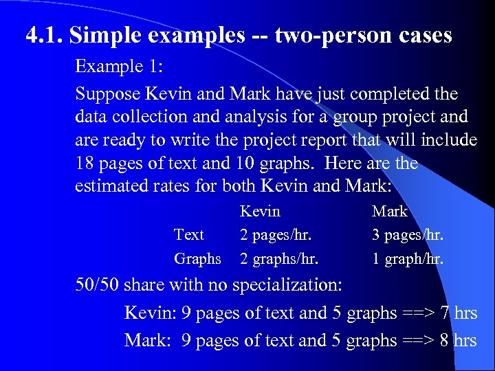 4. 1. Simple examples -- two-person cases Example 1: Suppose Kevin and Mark have