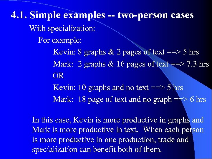 4. 1. Simple examples -- two-person cases With specialization: For example: Kevin: 8 graphs