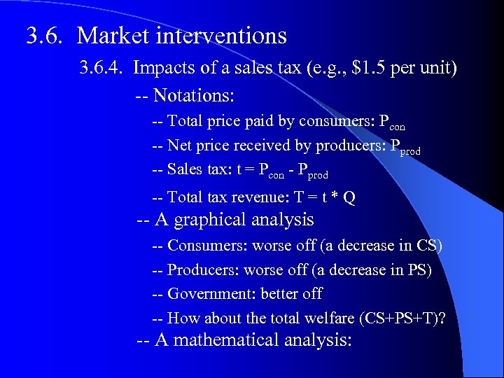 3. 6. Market interventions 3. 6. 4. Impacts of a sales tax (e. g.