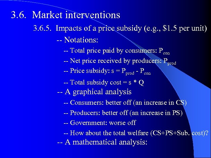 3. 6. Market interventions 3. 6. 5. Impacts of a price subsidy (e. g.