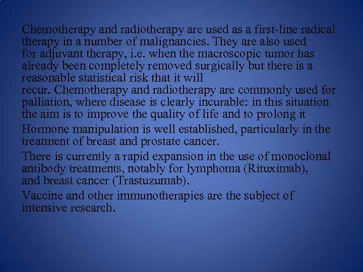 Chemotherapy and radiotherapy are used as a first-line radical therapy in a number of