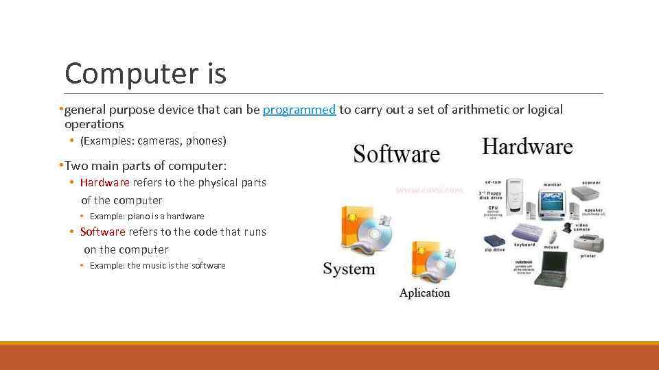 Computer is • general purpose device that can be programmed to carry out a