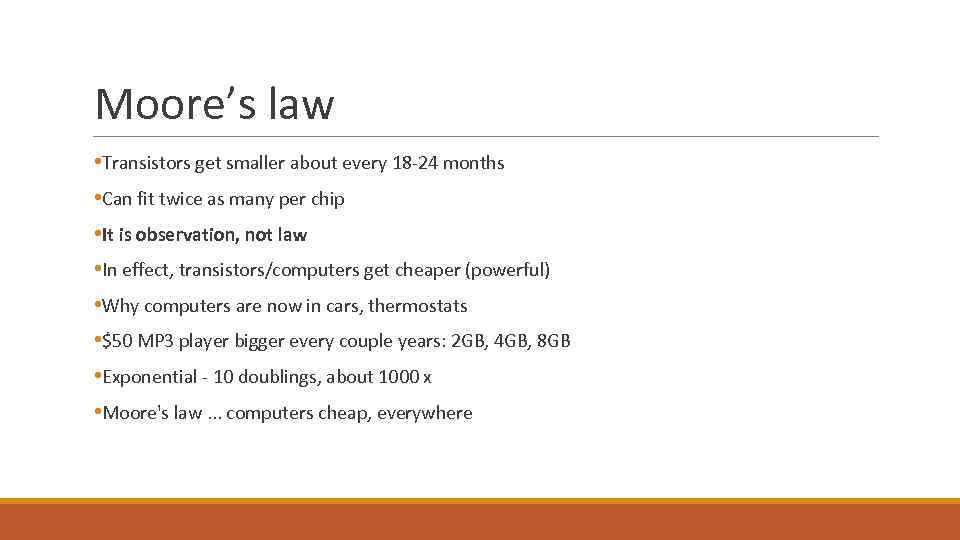 Moore’s law • Transistors get smaller about every 18 -24 months • Can fit