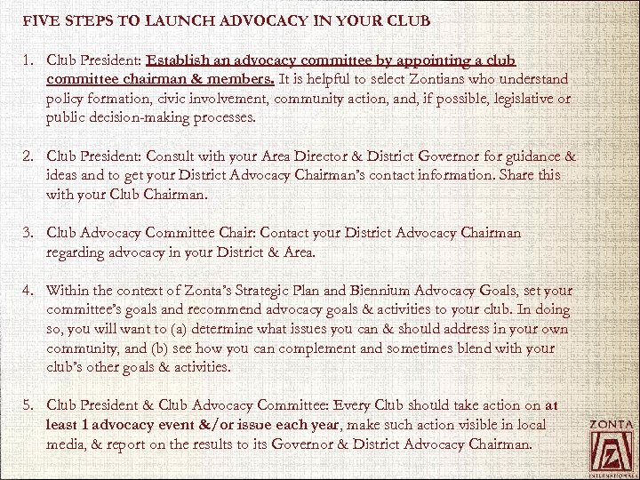 FIVE STEPS TO LAUNCH ADVOCACY IN YOUR CLUB 1. Club President: Establish an advocacy