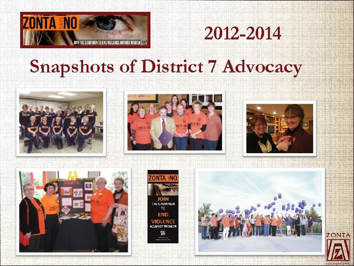 2012 -2014 Snapshots of District 7 Advocacy 