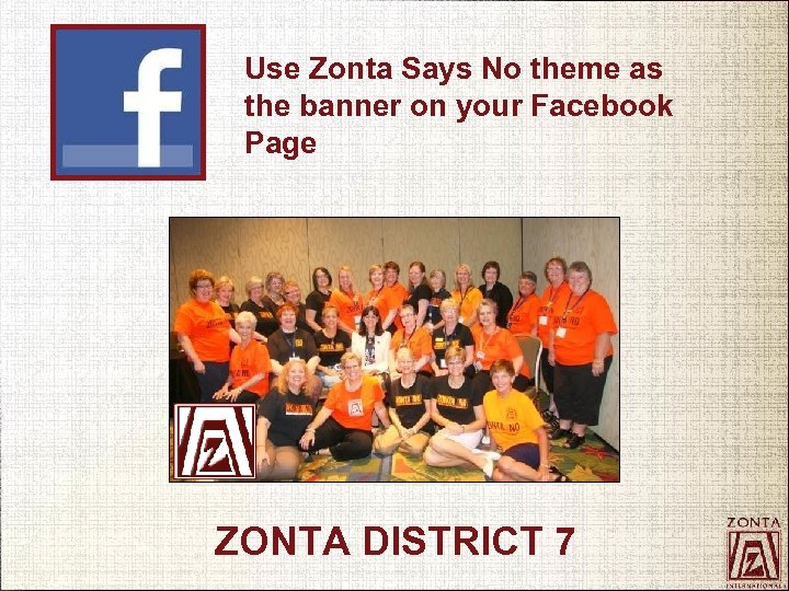 Use Zonta Says No theme as the banner on your Facebook Page ZONTA DISTRICT