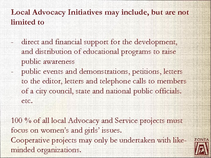 Local Advocacy Initiatives may include, but are not limited to - direct and financial