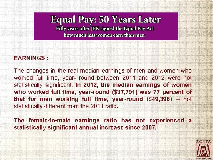 EARNINGS : The changes in the real median earnings of men and women who