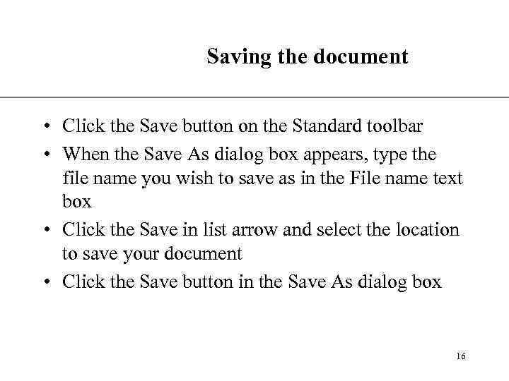 XP Saving the document • Click the Save button on the Standard toolbar •