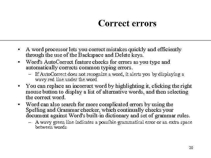 XP Correct errors • A word processor lets you correct mistakes quickly and efficiently