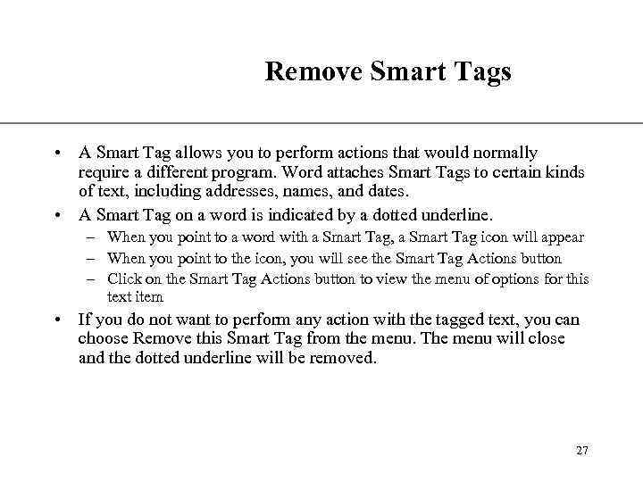 XP Remove Smart Tags • A Smart Tag allows you to perform actions that