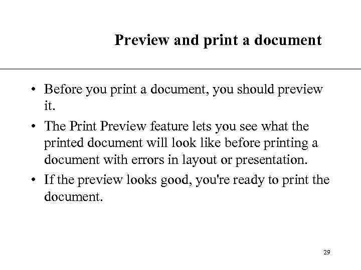 Preview and print a document XP • Before you print a document, you should