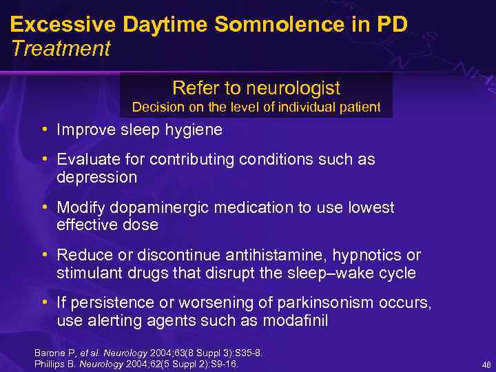Excessive Daytime Somnolence in PD Treatment Refer to neurologist Decision on the level of