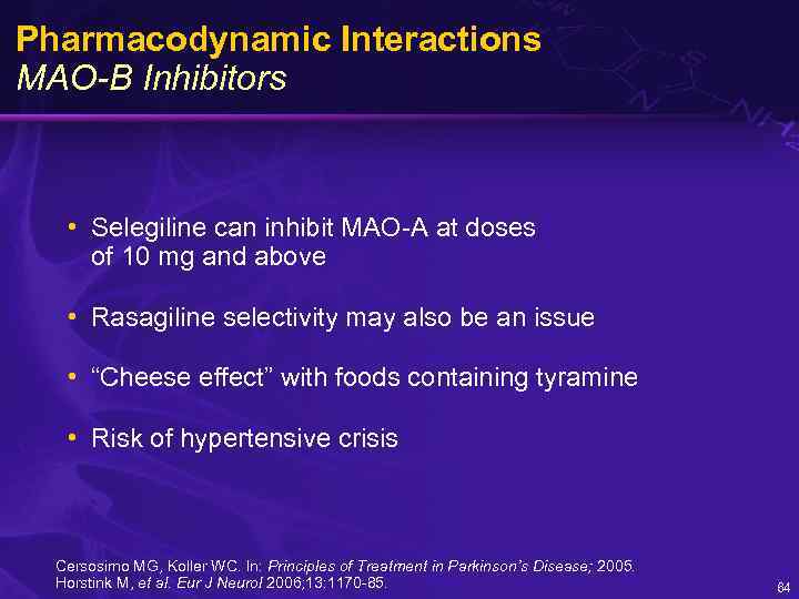Pharmacodynamic Interactions MAO-B Inhibitors • Selegiline can inhibit MAO-A at doses of 10 mg