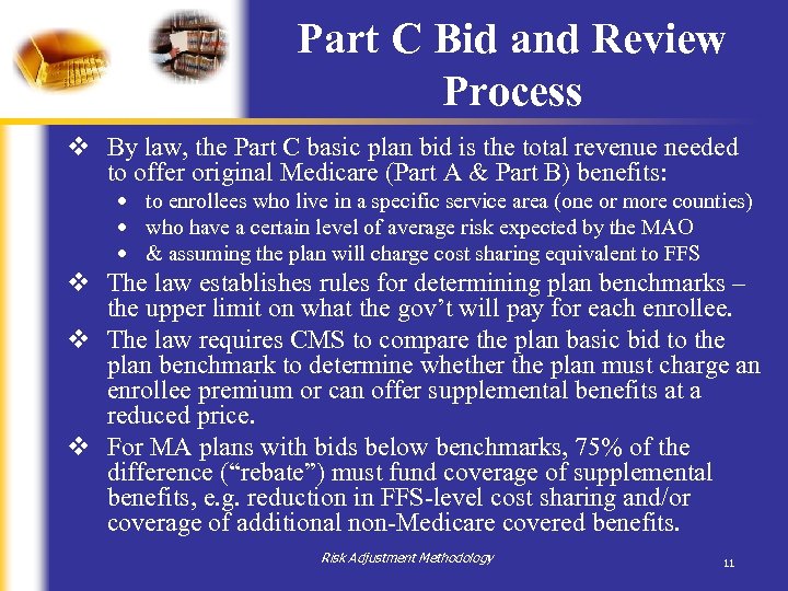 Part C Bid and Review Process v By law, the Part C basic plan