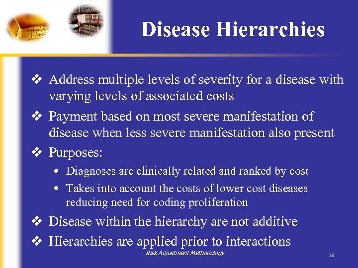 Disease Hierarchies v Address multiple levels of severity for a disease with varying levels