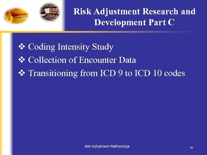 Risk Adjustment Research and Development Part C v Coding Intensity Study v Collection of