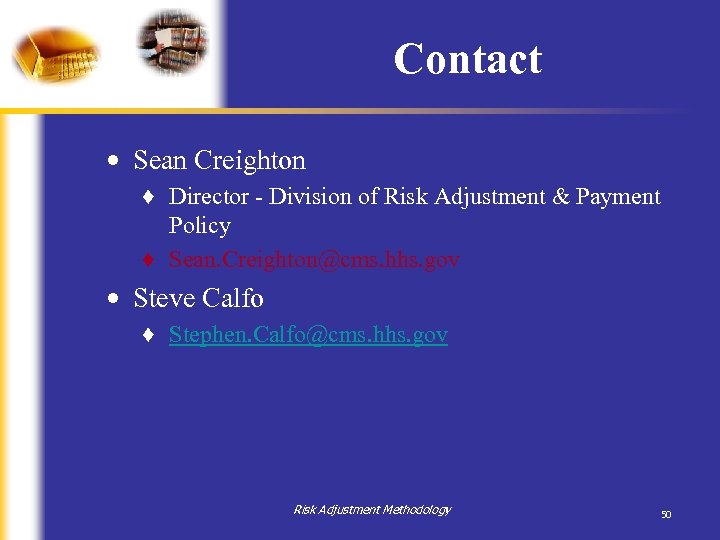 Contact • Sean Creighton ♦ Director - Division of Risk Adjustment & Payment Policy