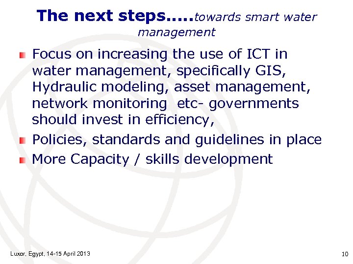 The next steps. . . towards smart water management Focus on increasing the use