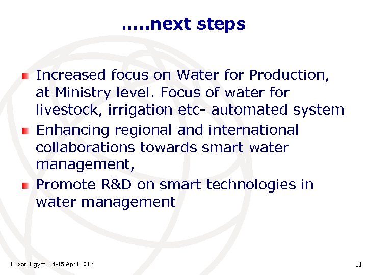 …. . next steps Increased focus on Water for Production, at Ministry level. Focus