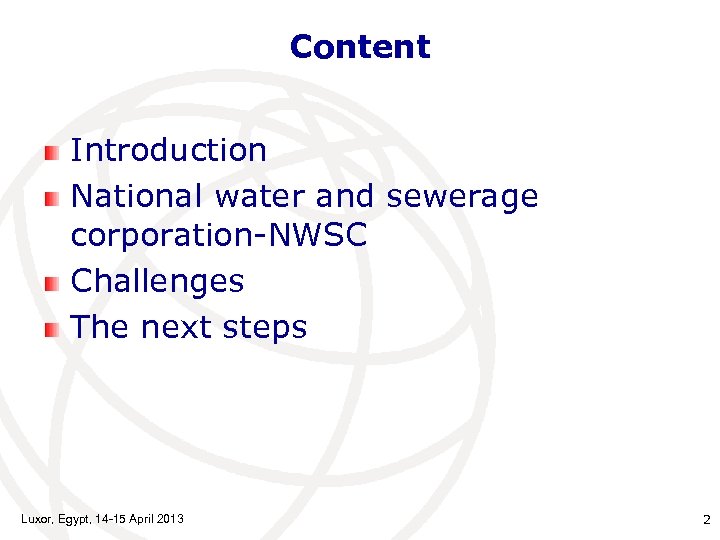 Content Introduction National water and sewerage corporation-NWSC Challenges The next steps Luxor, Egypt, 14