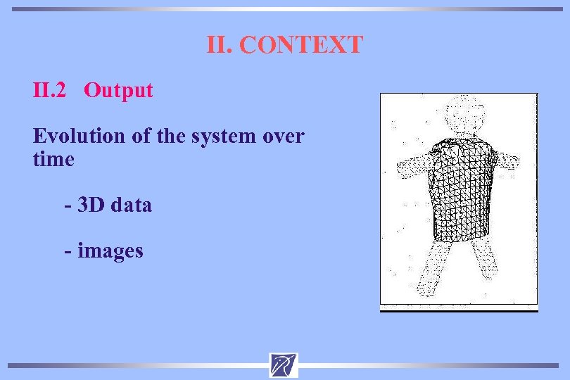 II. CONTEXT II. 2 Output Evolution of the system over time - 3 D