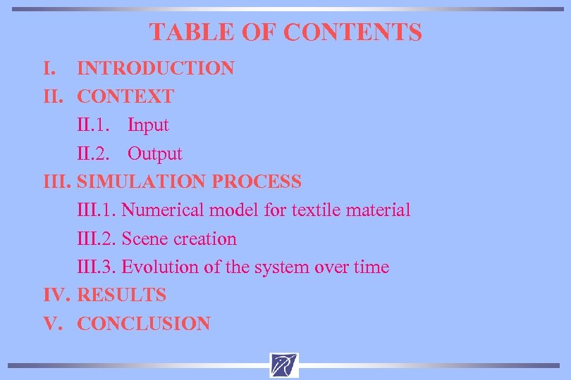 TABLE OF CONTENTS I. INTRODUCTION II. CONTEXT II. 1. Input II. 2. Output III.