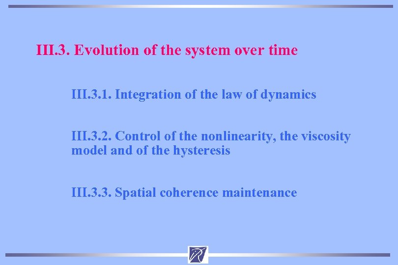 III. 3. Evolution of the system over time III. 3. 1. Integration of the
