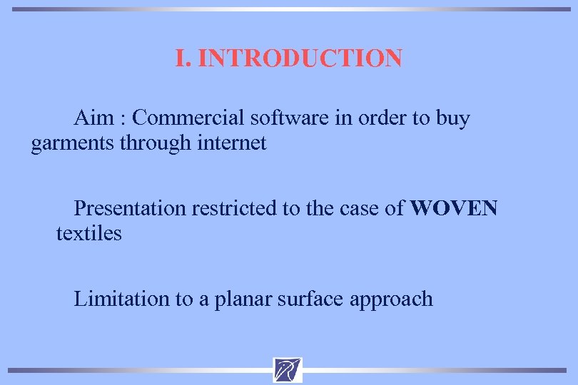 I. INTRODUCTION Aim : Commercial software in order to buy garments through internet Presentation