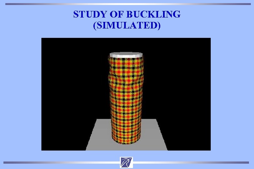 STUDY OF BUCKLING (SIMULATED) 