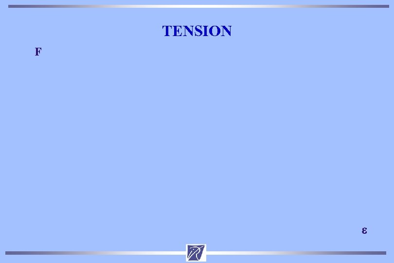 TENSION F e 